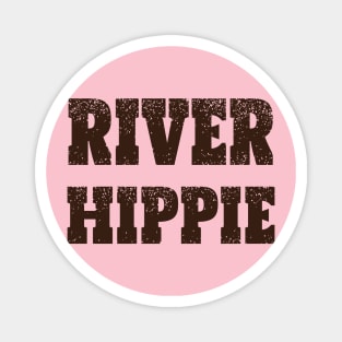 River Hippie, Cool River Life, Hippie Lover Gift Magnet